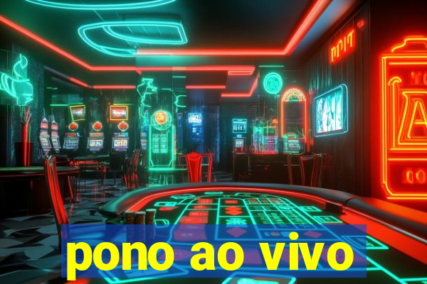 pono ao vivo